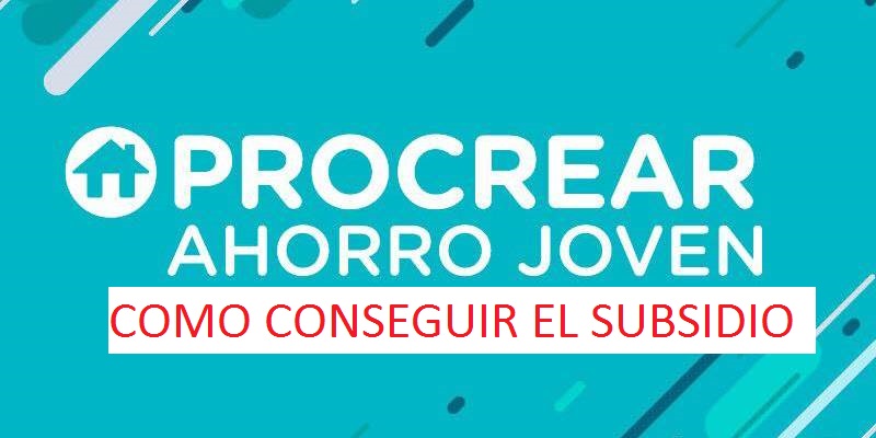 Procrear Joven Como Conseguir El Subsidio